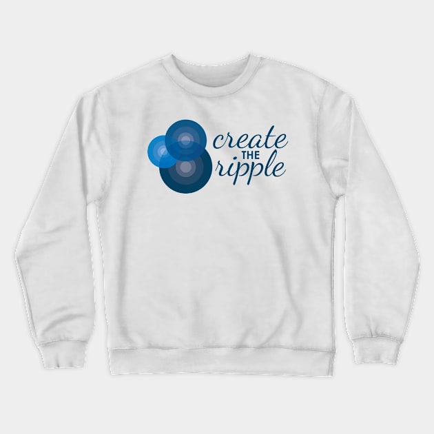 Create the Ripple 2 Crewneck Sweatshirt by Create the Ripple